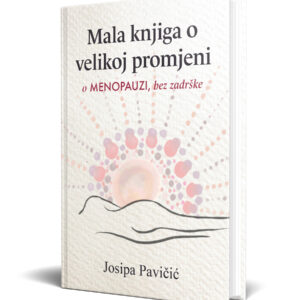 Mala knjiga o velikoj promjeni - O menopauzi, bez zadrške